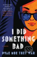 Kniha: I Did Something Bad (Pyae Moe Thet War). St. Martins Griffin, 2024