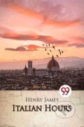 Kniha: Italian Hours (Henry James). , 2022