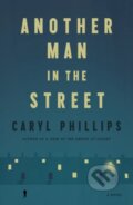 Kniha: Another Man in the Street (Caryl Phillips). Farrar, Straus and Giroux, 2025