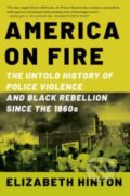 Kniha: America on Fire (Elizabeth Hinton). Liveright, 2022