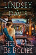 Kniha: There Will Be Bodies (Lindsey Davis). Minotaur Books, 2025