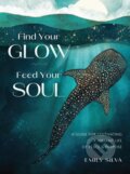 Kniha: Find Your Glow, Feed Your Soul (Emily Silva). Rock Point, 2026