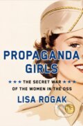 Kniha: Propaganda Girls (Lisa Rogak). St. Martin's Press, 2025