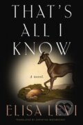 Kniha: That's All I Know (Elisa Levi). Graywolf, 2025