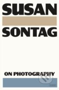 Kniha: On Photography (Susan Sontag). Picador, 2025