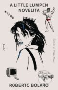 Kniha: Little Lumpen Novelita (Roberto Bolano). Picador, 2025