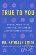 Kniha: True to You (Kathleen Smith). , 2024