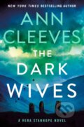 Kniha: Dark Wives (Ann Cleeves). Minotaur Books, 2024