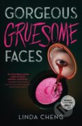 Kniha: Gorgeous Gruesome Faces (Linda Cheng). Square Fish, 2025