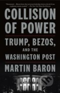 Kniha: Collision of Power (Martin Baron). Flatiron Books, 2024
