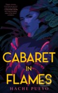 Kniha: Cabaret in Flames (Hache Pueyo). Tordotcom, 2026