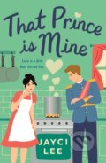 Kniha: That Prince is Mine (Jayci Lee). St. Martins Griffin, 2024