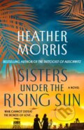 Kniha: Sisters Under the Rising Sun (Heather Morris). St. Martins Griffin, 2024