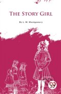 Kniha: The Story Girl (L. M. Montgomery). Double 9 Books LLP, 2023