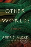 Kniha: Other Worlds (Andre Alexis). FSG Originals, 2025