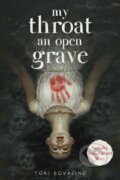 Kniha: My Throat an Open Grave (Tori Bovalino). , 2026