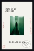 Kniha: History of Violence (Edouard Louis). Picador, 2026