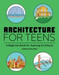 Kniha: Architecture for Teens (Danielle Willkens). , 2021