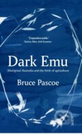 Kniha: Dark Emu (Bruce Pascoe). Scribe Publications, 2018