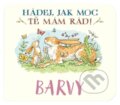Kniha: Barvy Hádej, jak moc tě mám rád! (Sam McBratney). Svojtka&Co., 2026