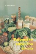 Kniha: Tajomstvo zdravého života (Ružena Murgová). GRAFOTLAČ Šoltýs, 2001