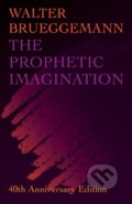 Kniha: The Prophetic Imagination (Walter Brueggemann). Forpress, 2018