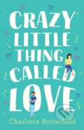 Kniha: Crazy Little Thing Called Love (Charlotte Butterfield). One More Chapter, 2017