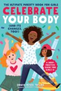 Kniha: Celebrate Your Body (and Its Changes, Too!) (Sonya Taylor). Callisto Kids, 2018