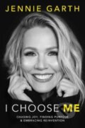 Kniha: I Choose Me (Jennie Garth). Park Row, 2026