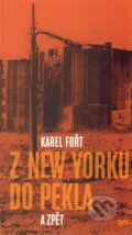 Z New Yorku do pekla a zpět - Karel Fořt, Torst, 2013