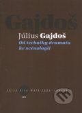Od techniky dramatu ke scénologii - Július Gajdoš, Kant, 2005