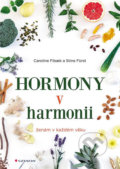 Hormony v harmonii ženám v každém věku - Caroline Fibaek, Stine Fürst, 2018