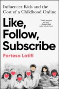 Kniha: Like, Follow, Subscribe (Fortesa Latifi). Gallery, 2026