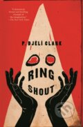 Kniha: Ring Shout (P. Djeli Clark). Tor Nightfire, 2025