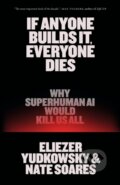 Kniha: If Anyone Builds It, Everyone Dies (Eliezer Yudkowsky a Nate Soares). Little, Brown, 2025