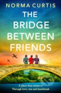 Kniha: The Bridge Between Friends (Norma Curtis). Boldwood Books, 2025