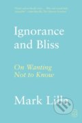 Kniha: Ignorance and Bliss (Mark Lilla). Picador, 2025