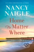 Kniha: Home No Matter Where (Nancy Naigle). , 2026
