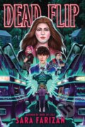 Kniha: Dead Flip (Sara Farizan). , 2023
