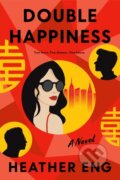 Kniha: Double Happiness (Heather Eng). Tiny Reparations Books, 2026
