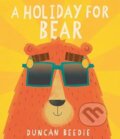 Kniha: A Holiday for Bear (Duncan Beedie). Bonnier Books, 2026