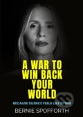 Kniha: War To Win Back Your World (Bernie Spofforth). Independently Published, 2026