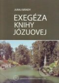 Kniha: Exegéza knihy Józuovej (Juraj Bándy). Univerzita Komenského Bratislava, 2016