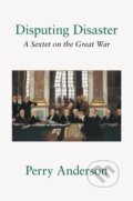 Kniha: Disputing Disaster (Perry Anderson). Verso, 2026