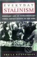 Kniha: EVERYDAY STALINISM (Sheila Fitzpatrick). , 2001