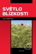Kniha: Světlo blízkosti (Jana Sieberová). Triton, 2026