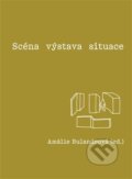 Kniha: Scéna - výstava - situace (Amálie Bulandrová). UMPRUM, 2026