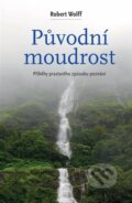 Kniha: Původní moudrost (Roben Wolff). Malvern, 2026
