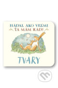 Kniha: Hádaj, ako veľmi ťa mám rád! - Tvary (Svojtka&Co.). Svojtka&Co., 2026
