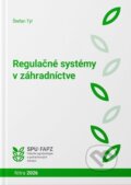 Kniha: Regulačné systémy v záhradníctve (Štefan Týr). Slovenská poľnohospodárska univerzita v Nitre, 2026
